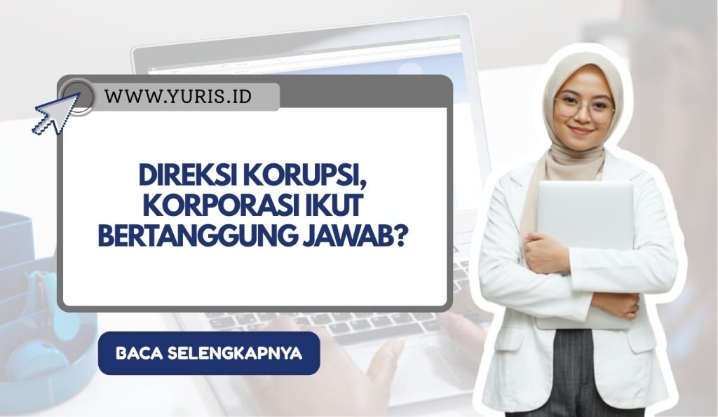 Direksi Korupsi, Korporasi Ikut Bertanggung Jawab?