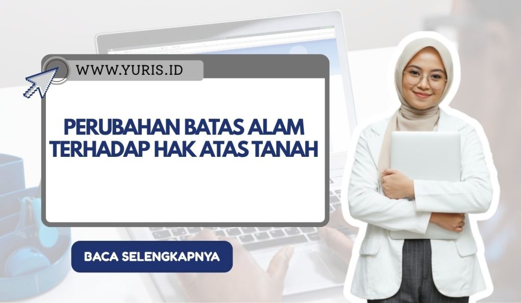 Perubahan Batas Alam terhadap Hak Atas Tanah